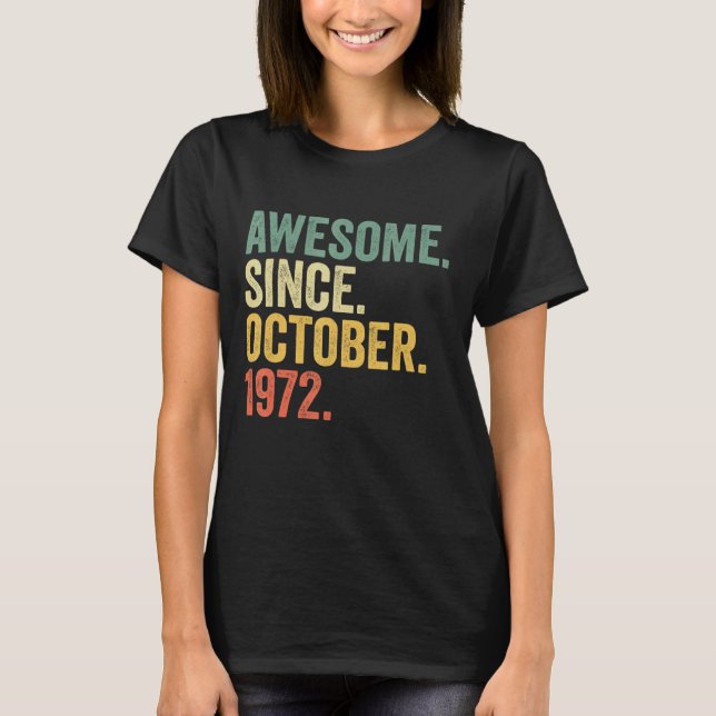 50 Years Old  Awesome Since October 1972 50th Birt T-Shirt (Front)