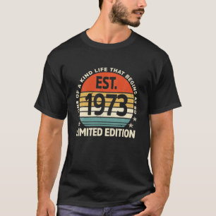 50 Years Old Est Made In 1973 Limited Edition 50th T-Shirt