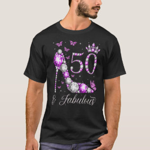 50 Years Old & Fabulous 50th Birthday High Heel Bu T-Shirt
