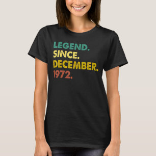 50 Years Old Legend Since December 1972 50th Birt T-Shirt