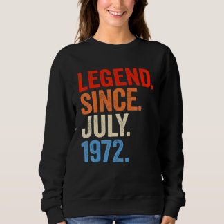 50 Years Old  Legend Since July 1972 50th Birthday Sweatshirt