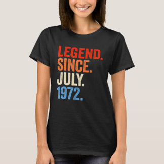 50 Years Old  Legend Since July 1972 50th Birthday T-Shirt