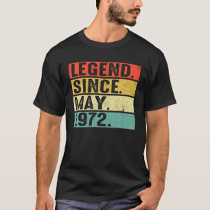 50 Years Old Legend Since May 1972 50Th Birthday G T-Shirt