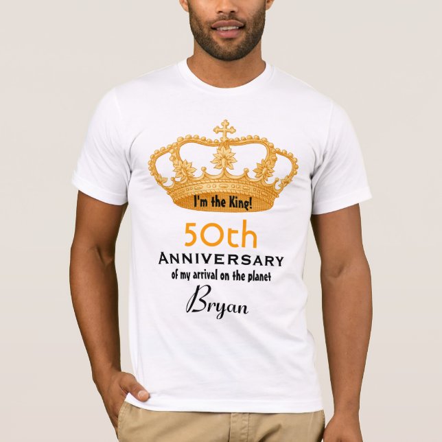 50th Anniversary Birthday King FUNNY T-Shirt (Front)