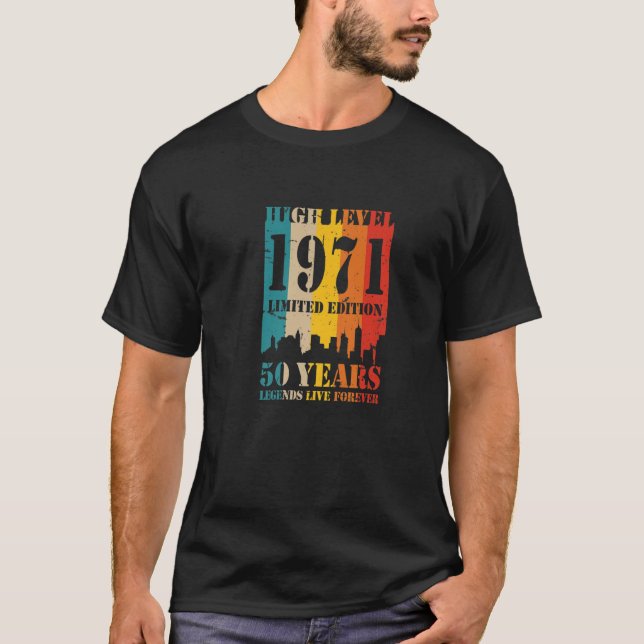 50Th Birthday 1971 High Level Legends Life Forever T-Shirt (Front)