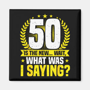 50th Birthday, 50 Is The New... Funny 50 Years Old Magnet