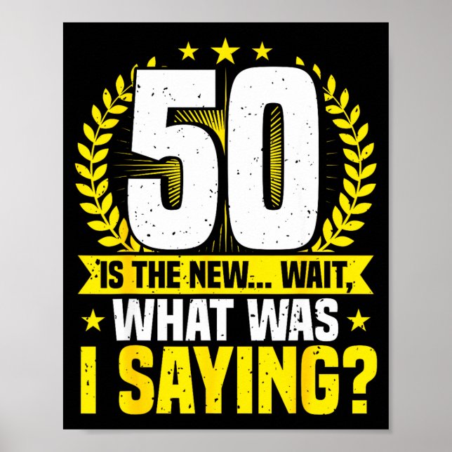 50th Birthday, 50 Is The New... Funny 50 Years Old Poster (Front)