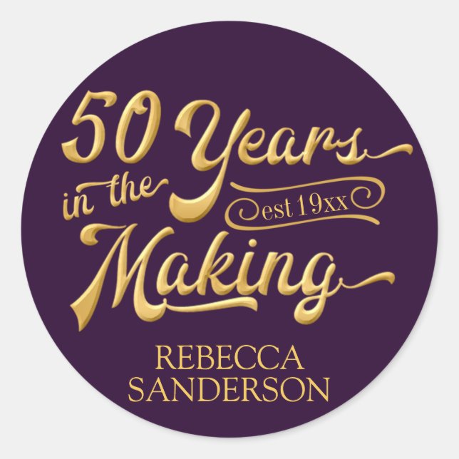 50th Birthday | 50 YEARS IN THE MAKING Classic Round Sticker (Front)