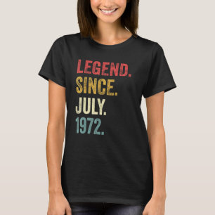 50th Birthday  50 Years Old Legend Since July 1972 T-Shirt