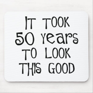 50th birthday, 50 years to look this good! mouse pad