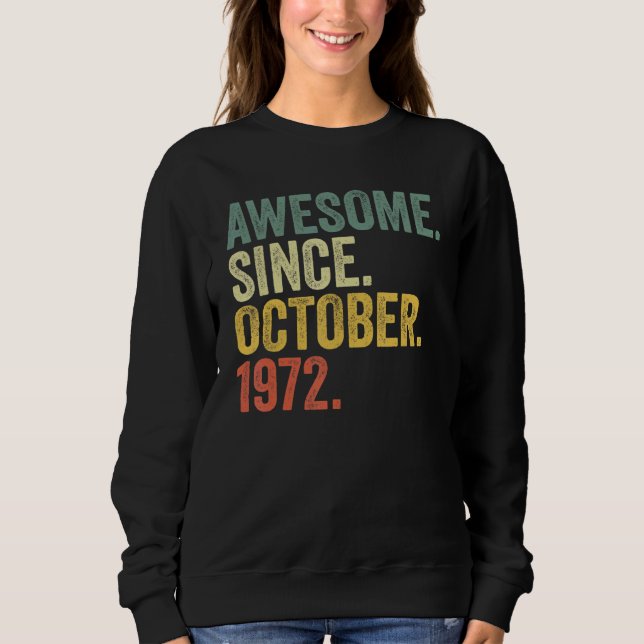 50th Birthday Awesome Since October 1972 50 Year O Sweatshirt (Front)