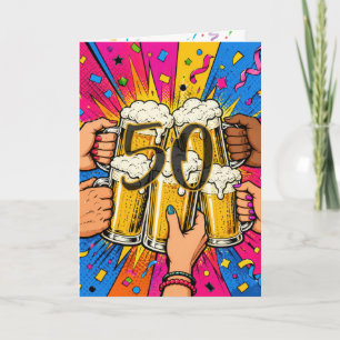 50th Birthday Beer Toast in Pop Art Card