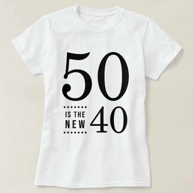 50th Birthday Black 50 is the new 40 T-Shirt (Design Front)