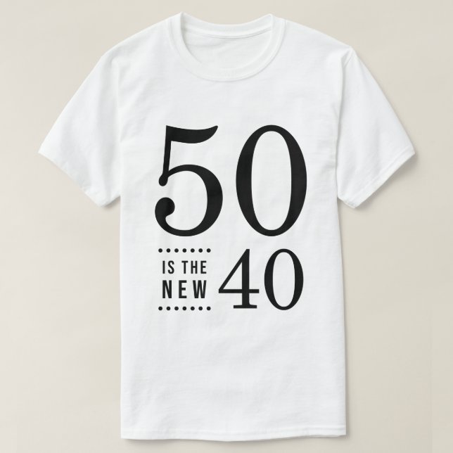 50th Birthday Black 50 is the new 40 T-Shirt (Design Front)