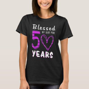 50th Birthday  Blessed by God for 50 Years Old Hea T-Shirt