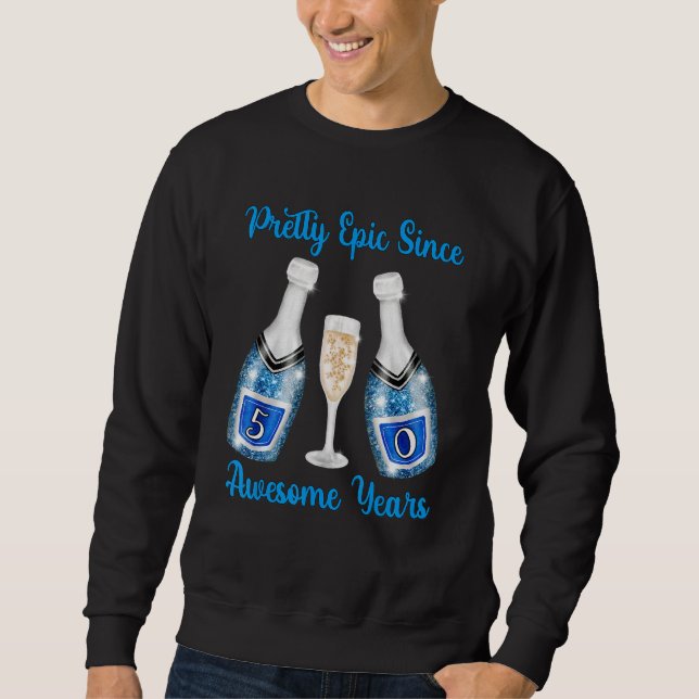 50th Birthday Blue Champagne Bottles Epic Since 50 Sweatshirt (Front)