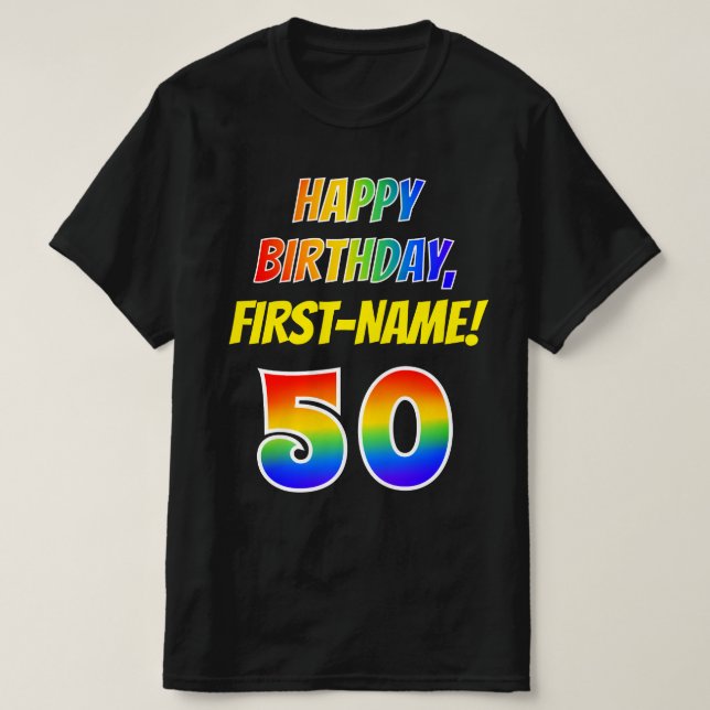 50th Birthday — Bold, Fun, Rainbow 50, Custom Name T-Shirt (Design Front)