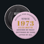 50th Birthday Born 1973 Add Name Pink Gray Bottle Opener<br><div class="desc">Personalized Birthday add your name and year bottle opener. Edit the name and year with the template provided. A wonderful custom birthday party accessory. More gifts and party supplies available with the "setting standards" design in the store.</div>