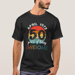 50Th Birthday Born On April 1972 - 1972 Birthday T-Shirt