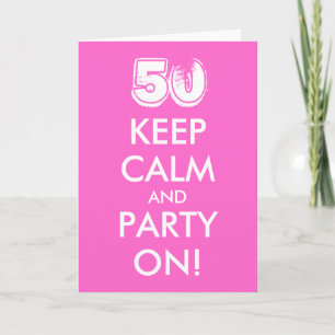 50th birthday card Keep calm and party on!