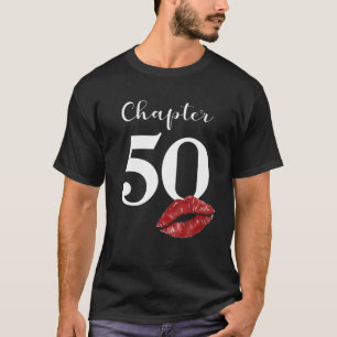50Th Birthday Chapter Red Lips Kiss 50 Years Old P T-Shirt