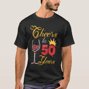 50th Birthday Cheers To 50 Year Old Drink Wine Cro T-Shirt