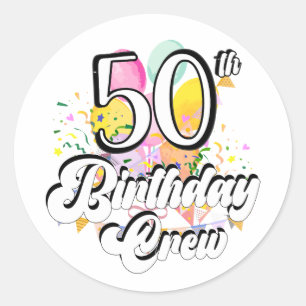 50th Birthday Crew 50 Party Crew Classic Round Sti Sticker