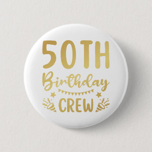50th Birthday Crew 50 Party Crew Round Button
