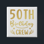 50th Birthday Crew 50 Party Crew Square Button<br><div class="desc">50th Birthday Crew 50 Party Crew Group Friends BDay design Gift Square Button Classic Collection.</div>