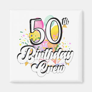 50th Birthday Crew 50 Party Crew Square Magnet