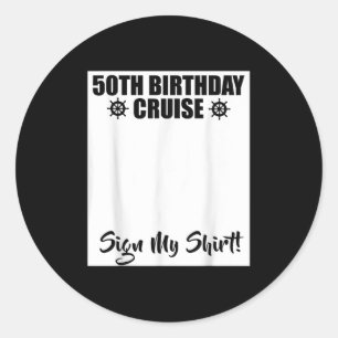 50th Birthday Cruise 2025 Sign My Shirt Matching P Classic Round Sticker