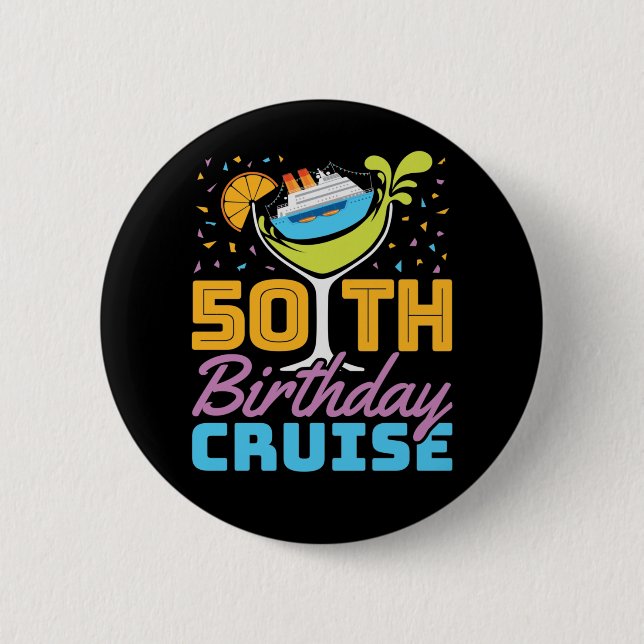 50th Birthday Cruise 6 Cm Round Badge (Front)