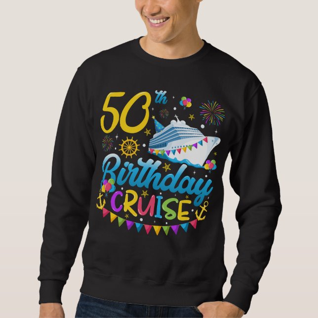 50th Birthday Cruise B-Day Party Men Sweatshirt (Front)