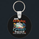 50th Birthday Cruise Squad Friends Family Vacation Key Ring<br><div class="desc">50th Birthday Cruise Squad Friends Family Vacation Matching</div>