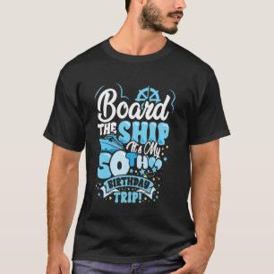 50th Birthday Cruise Trip Board the Ship 50 Years T-Shirt