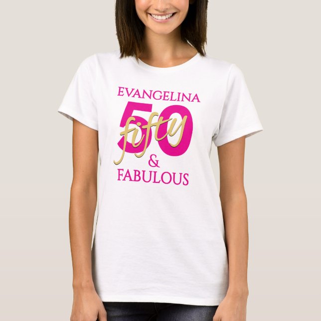 50th Birthday Custom Name 50 and Fabulous  T-Shirt (Front)