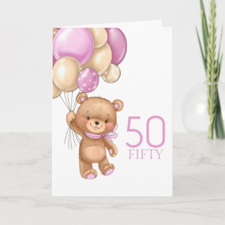 50TH birthday cute pink balloons girl teddy card