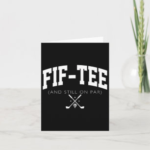 50th Birthday Dad Golf 50 Years Old Fif-tee And St Card