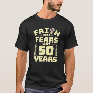 50Th Birthday Faith God Jesus Religion Believer T-Shirt