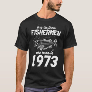 50th birthday fishing 50 Year Old fisherman 1973 T-Shirt