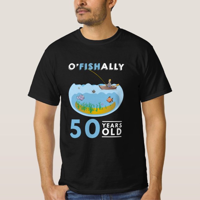 50th Birthday Fishing O'Fishally 50 Years T-Shirt (Front)