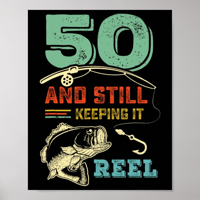 50th Birthday Fishing Turning 50 Fisherman Mens Pu Poster (Front)
