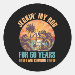50th Birthday For Fisherman Jerkin' My Rod 50 Year Classic Round Sticker