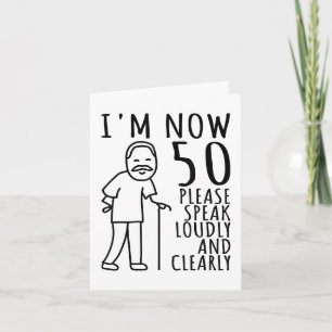 50th Birthday For Him_men _ Im Now 50 Years Old _  Card