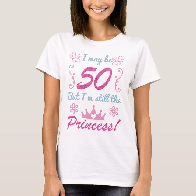 50th Birthday For Princess T-Shirt (Front)