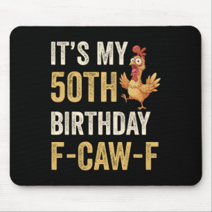 50th Birthday Funny F-caw-f Chicken Rooster Crow F Mouse Pad