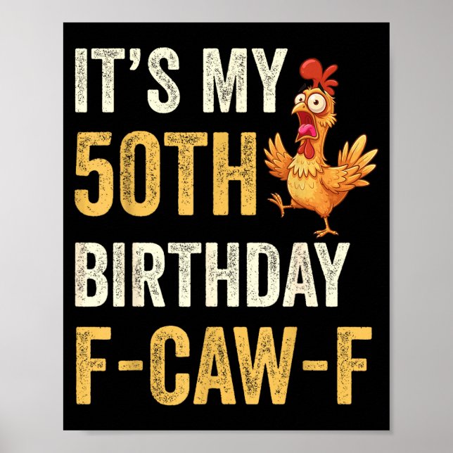 50th Birthday Funny F-caw-f Chicken Rooster Crow F Poster (Front)