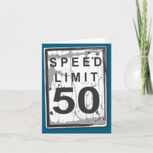 50th Birthday Funny Ngy Speed Limit Sign  Card