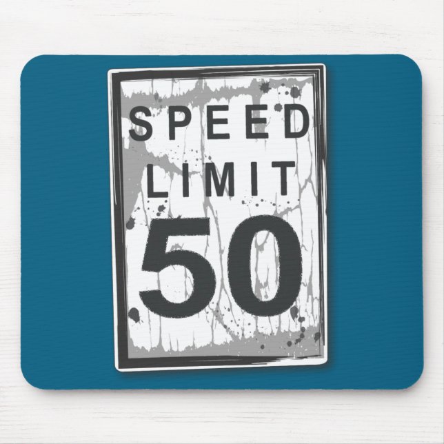50th Birthday Funny Ngy Speed Limit Sign  Mouse Pad (Front)
