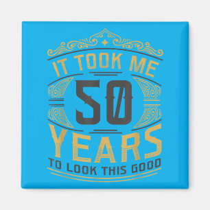 50th Birthday Funny Quote For 50th Birthday Magnet